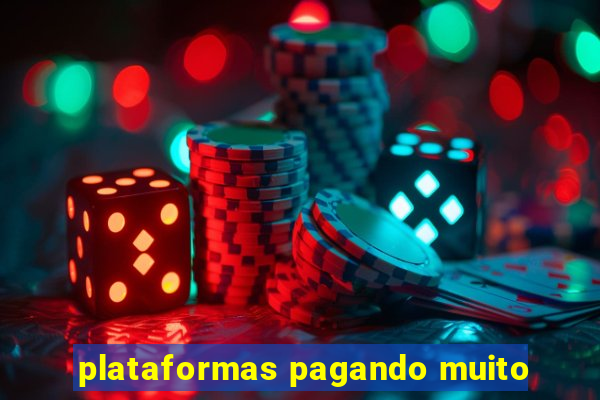 plataformas pagando muito